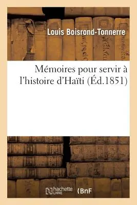 Mmoires Pour Servir l'Histoire d'Hat (Mmoires Pour Servir l'Histoire d'Hat) - Mmoires Pour Servir  l'Histoire d'Hat