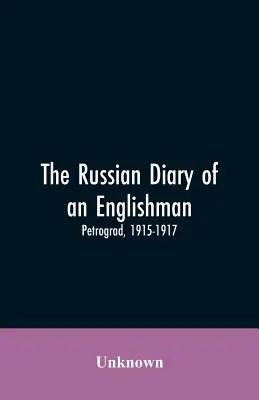 Egy angol orosz naplója: Petrográd, 1915-1917 - The Russian Diary of an Englishman: Petrograd, 1915-1917