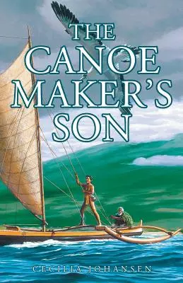 A kenukészítő fia - The Canoe Maker's Son