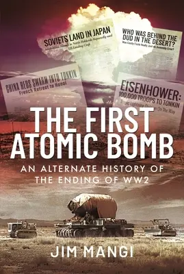 Az első atombomba: A második világháború végének alternatív története - The First Atomic Bomb: An Alternate History of the Ending of Ww2