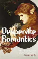 Kétségbeesett romantikusok - Desperate Romantics