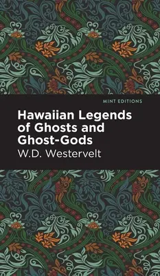 Hawaii legendák a szellemekről és a szellem-istenekről - Hawaiian Legends of Ghosts and Ghost-Gods