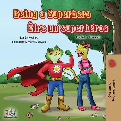 Being a Superhero tre un superhros: Kétnyelvű könyv: angol-francia - Being a Superhero tre un superhros: English French Bilingual Book