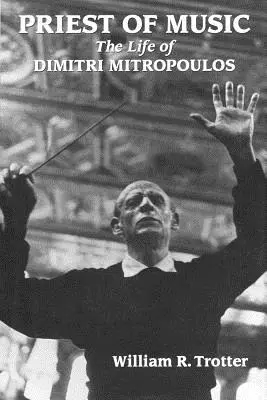 A zene papja: Dimitri Mitropoulos élete - Priest of Music: The Life of Dimitri Mitropoulos