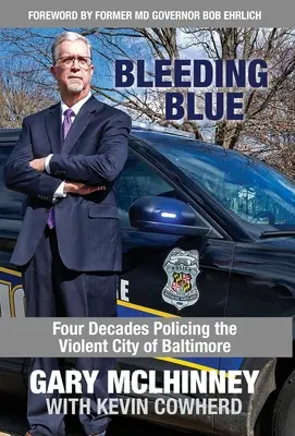 Bleeding Blue: Négy évtizedes rendőri munka Baltimore erőszakos városában - Bleeding Blue: Four Decades Policing the Violent City of Baltimore