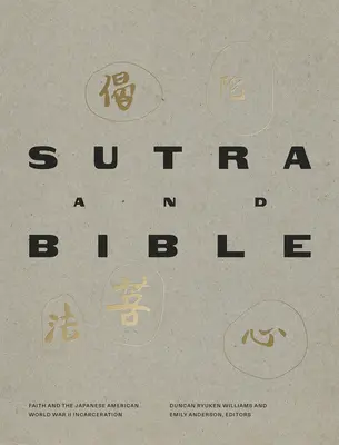 Szútra és Biblia: Hit és a japán amerikaiak második világháborús bebörtönzése - Sutra and Bible: Faith and the Japanese American World War II Incarceration