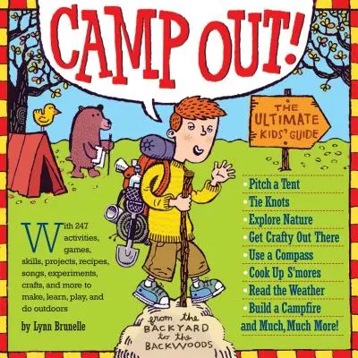 Táborozzunk! A végső gyerekkalauz a hátsó udvarból a hátsó erdőbe - Camp Out!: The Ultimate Kids' Guide from the Backyard to the Backwoods