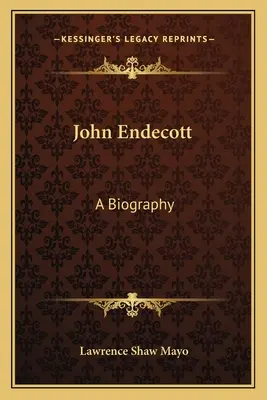 John Endecott: Életrajz - John Endecott: A Biography