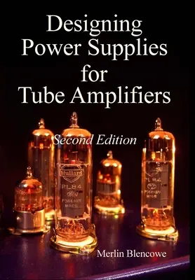 Tápegységek tervezése szeleperősítőkhöz, második kiadás - Designing Power Supplies for Valve Amplifiers, Second Edition