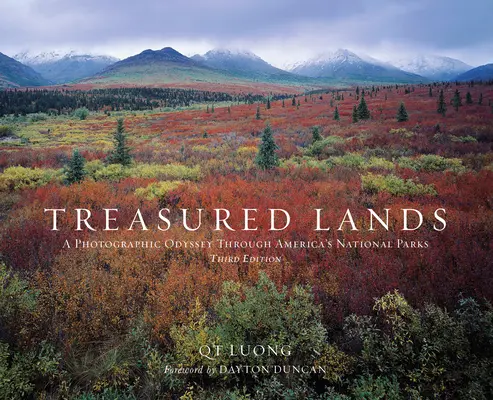 Kincset érő földek: Egy fotográfiai odüsszeia Amerika nemzeti parkjain keresztül, harmadik, bővített kiadás - Treasured Lands: A Photographic Odyssey Through America's National Parks, Third Expanded Edition