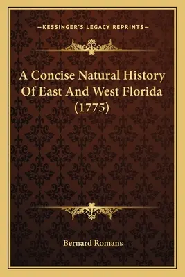 Kelet- és Nyugat-Florida tömör természetrajza (1775) - A Concise Natural History Of East And West Florida (1775)