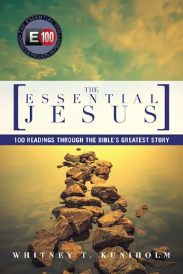 Az esszenciális Jézus: 100 olvasmány a Biblia legnagyobb történetén keresztül - The Essential Jesus: 100 Readings Through the Bible's Greatest Story