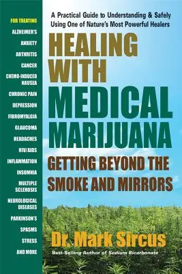 Gyógyulás az orvosi marihuánával: Túl a füstön és a tükrökön - Healing with Medical Marijuana: Getting Beyond the Smoke and Mirrors