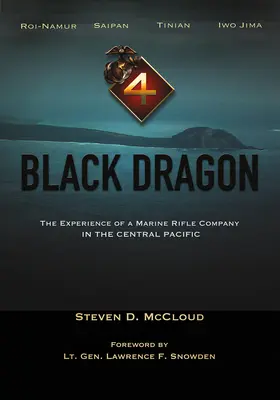 Fekete Sárkány: Egy tengerészgyalogos lövészszázad tapasztalatai a Csendes-óceán középső részén. - Black Dragon: The Experience of a Marine Rifle Company in the Central Pacific