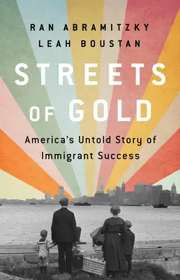 Az arany utcái: Amerika el nem mondott története a bevándorlók sikeréről - Streets of Gold: America's Untold Story of Immigrant Success