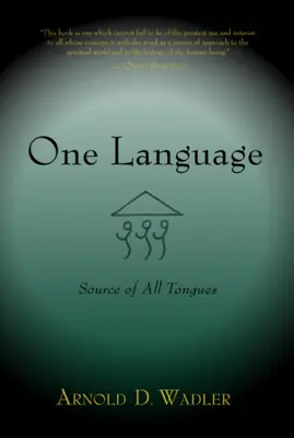 Egy nyelv: Minden nyelv forrása - One Language: Source of All Tongues