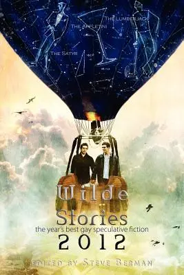 Wilde Stories 2012: Az év legjobb meleg spekulatív fikciói - Wilde Stories 2012: The Year's Best Gay Speculative Fiction