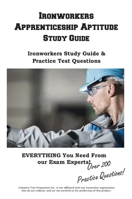 Vasmunkások szakmunkástanulói alkalmassági tanulmányi útmutató - Ironworkers Apprenticeship Aptitude Study Guide