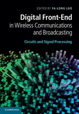 Digitális front-end a vezeték nélküli kommunikációban és műsorszórásban: Áramkörök és jelfeldolgozás - Digital Front-End in Wireless Communications and Broadcasting: Circuits and Signal Processing