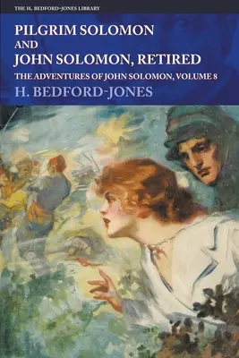 Zarándok Salamon és John Solomon, nyugalmazott: John Solomon kalandjai, 8. kötet - Pilgrim Solomon and John Solomon, Retired: The Adventures of John Solomon, Volume 8