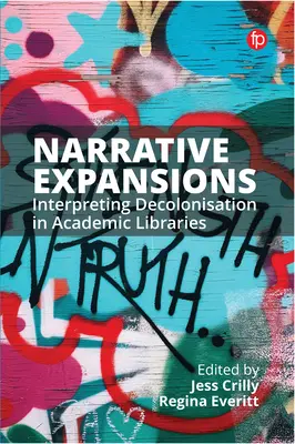 Narrative Expansions: A dekolonizáció értelmezése az akadémiai könyvtárakban - Narrative Expansions: Interpreting Decolonisation in Academic Libraries