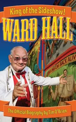 Ward Hall - A Sideshow királya! - Ward Hall - King of the Sideshow!