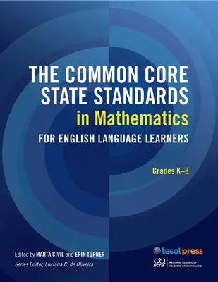 A Common Core State Standards in Mathematics for English Language Learners: K-8. osztályok - The Common Core State Standards in Mathematics for English Language Learners: Grades K-8