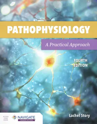 Patofiziológia: A Practical Approach: Gyakorlati megközelítés - Pathophysiology: A Practical Approach: A Practical Approach