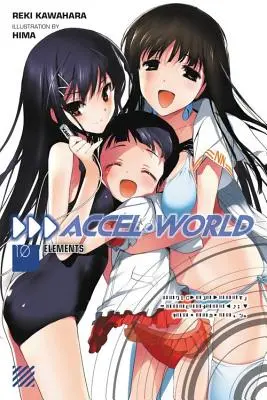 Accel World, 10. kötet: Elements - Accel World, Volume 10: Elements