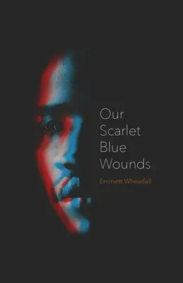 A mi skarlátvörös kék sebeink - Our Scarlet Blue Wounds