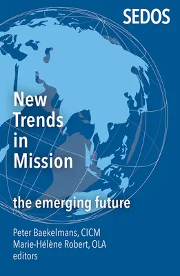 Új irányzatok a misszióban: A kialakulóban lévő jövő - New Trends in Mission: The Emerging Future