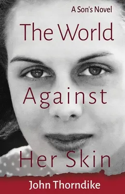 A világ a bőre ellen - The World Against Her Skin