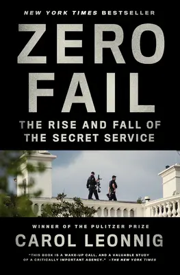 Zéró kudarc: A titkosszolgálat felemelkedése és bukása - Zero Fail: The Rise and Fall of the Secret Service