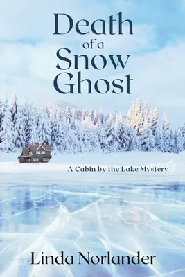 Egy hószellem halála: Egy tóparti kunyhó rejtélye - Death of a Snow Ghost: A Cabin by the Lake Mystery