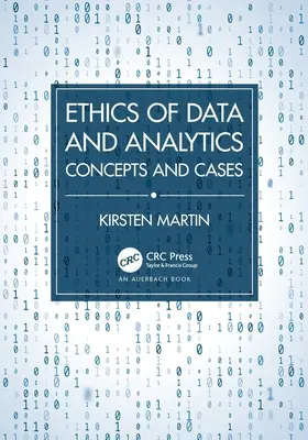 Az adatok és az analitika etikája: Fogalmak és esetek - Ethics of Data and Analytics: Concepts and Cases