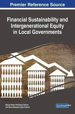 Pénzügyi fenntarthatóság és generációk közötti méltányosság a helyi önkormányzatokban - Financial Sustainability and Intergenerational Equity in Local Governments