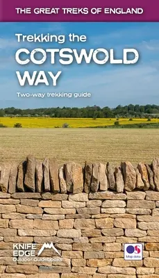 Trekking the Cotswold Way: Kétirányú túrakalauz OS 1:25k térképekkel: 18 különböző útvonal - Trekking the Cotswold Way: Two-Way Trekking Guide with OS 1:25k Maps: 18 Different Itineraries