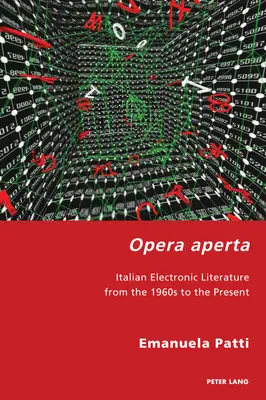 Opera aperta; Olasz elektronikus irodalom az 1960-as évektől napjainkig - Opera aperta; Italian Electronic Literature from the 1960s to the Present