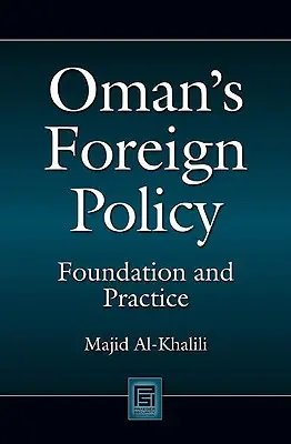 Omán külpolitikája: Oman: Alapítványok és gyakorlat - Oman's Foreign Policy: Foundation and Practice