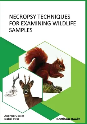 A vadon élő állatok mintáinak vizsgálatára szolgáló boncolási technikák - Necropsy Techniques for Examining Wildlife Samples