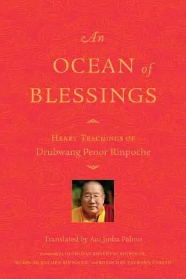 Az áldások óceánja: Drubwang Penor Rinpocse szívtanításai - An Ocean of Blessings: Heart Teachings of Drubwang Penor Rinpoche