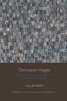 Származékos képek: Pénzügyi származékok a francia filmben, irodalomban és gondolkodásban - Derivative Images: Financial Derivatives in French Film, Literature and Thought