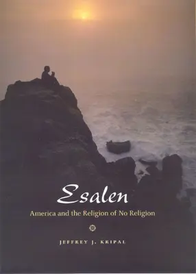 Esalen: Amerika és a vallás nélküli vallás - Esalen: America and the Religion of No Religion