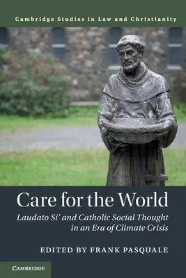 Gondoskodás a világról: Laudato Si' és a katolikus szociális gondolkodás a klímaválság korában - Care for the World: Laudato Si' and Catholic Social Thought in an Era of Climate Crisis