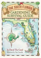 A dél-floridai kertészkedés túlélési útmutatója - The South Florida Gardening Survival Guide