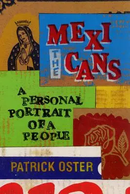 A mexikóiak: Egy nép személyes portréja - The Mexicans: A Personal Portrait of a People