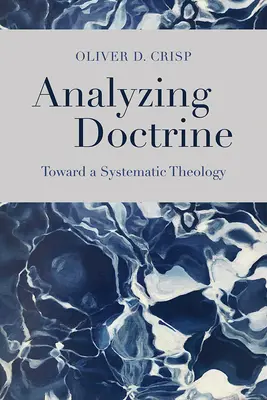 A doktrína elemzése: Egy rendszerező teológia felé - Analyzing Doctrine: Toward a Systematic Theology