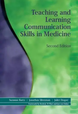 Kommunikációs készségek tanítása és tanulása az orvostudományban - Teaching and Learning Communication Skills in Medicine