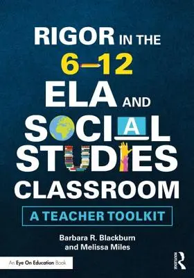 A szigor a 6-12 éves ELA és társadalomtudományi osztályban: Egy tanári eszköztár - Rigor in the 6-12 ELA and Social Studies Classroom: A Teacher Toolkit