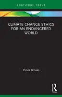 Éghajlatváltozás etikája egy veszélyeztetett világban - Climate Change Ethics for an Endangered World